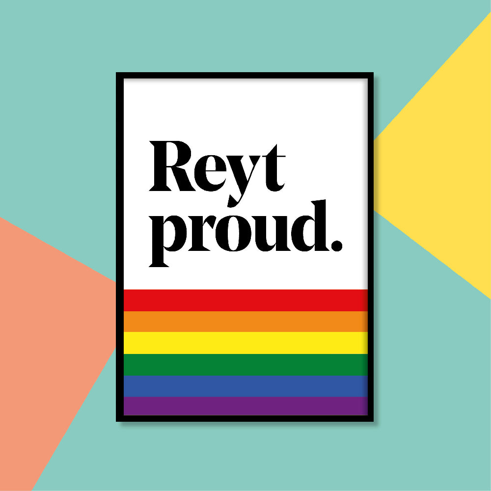 Reyt Proud A4 Print