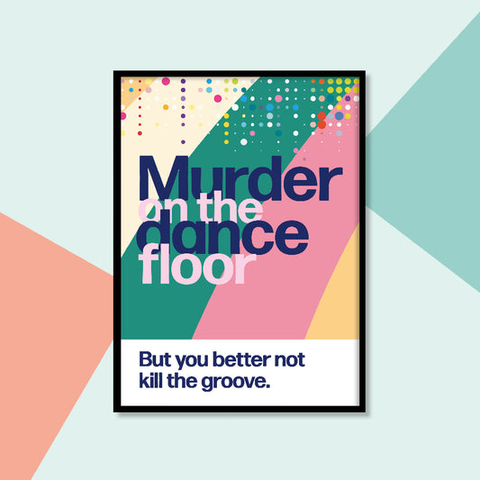 Sophie Ellis-Bextor Murder on the Dancefloor Lyrics A4 Print